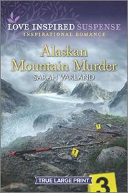Alaskan Mountain Murder (Love Inspired Suspense, No 822) (True Large Print)