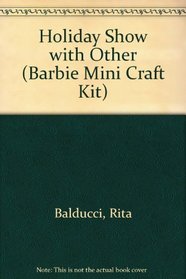 Barbie Mini Craft Holiday Show (Barbie Mini Crafts)