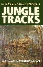 Jungle tracks: Australian armour in Viet Nam
