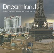 Dreamlands: Des Parcs D'Attraction Aux Cites Du Futur ALBUM (French Edition)