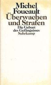 Uberwachen und Strafen: D. Geburt d. Gefangnisses (German Edition)