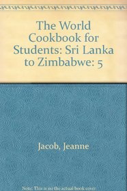 The World Cookbook for Students: Volume 5, Sri Lanka to Zimbabwe