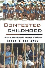 Contested Childhood: Diversity and Change in Japanese Preschools