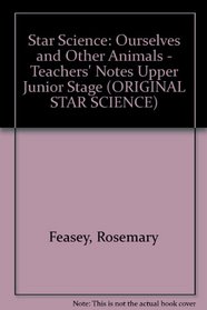 Star Science: Ourselves and Other Animals - Teachers' Notes Upper Junior Stage