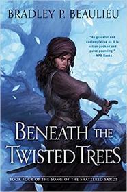 Beneath the Twisted Trees (Song of Shattered Sands)