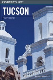Insiders' Guide to Tucson, 4th (Insiders' Guide Series)
