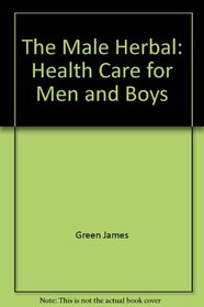 The male herbal: Health care for men  boys