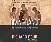 Divine Dance, The: The Trinity and Your Transformation