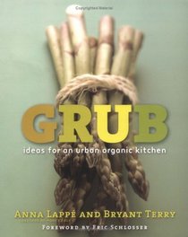 Grub : Ideas for an Urban Organic Kitchen