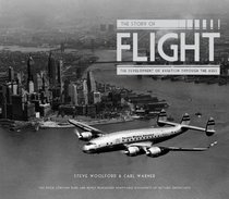 The Story of Flight: The Development of Aviation Through the Ages