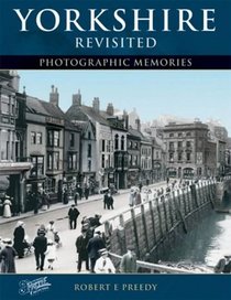 Yorkshire Revisited (Photographic Memories)