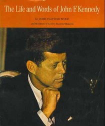 The Life and Words of John F. Kennedy