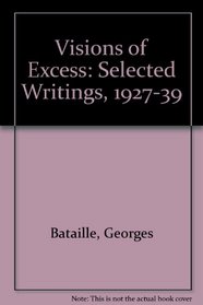 Visions of Excess: Selected Writings 1927 - 1939