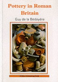 Pottery in Roman Britain (Shire Archaeology)