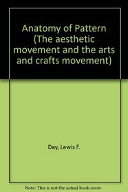The Anatomy of Pattern (The Aesthetic Movement & The Arts and Crafts Movement)
