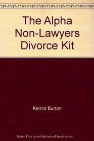 The Alpha Non-Lawyers Divorce Kit: Arizona Edition