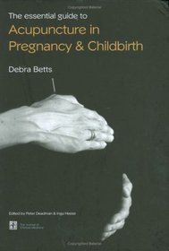 The Essential Guide to Acupuncture in Pregnancy & Childbirth