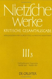 Nachgelassene Fragmente Herbst 1869 - Herbst 1872 (Nachgelassene Fragmente, 1869-1872, Sect. 3)