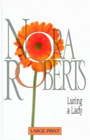 Luring A Lady (Nora Roberts Large Print)