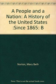A People and a Nation: A History of the United States :Since 1865