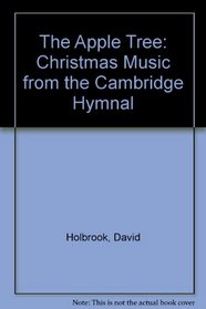 The Apple Tree: Christmas Music from the Cambridge Hymnal