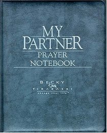 My Partner Prayer Notebook : Develop a fresher, stronger, and more exciting relationship with God through prayer.