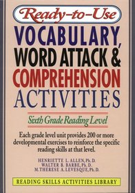 Ready-T0-Use Vocabulary, Word Attack & Comprehension Activities: Sixth Grade Reading Level (Reading Skills Activities Library)
