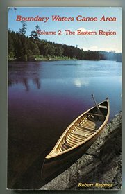 Boundary Waters Canoe Area, Volume 2 the Eastern Region