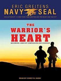 The Warriors Heart: Becoming a Man of Compassion and Courage