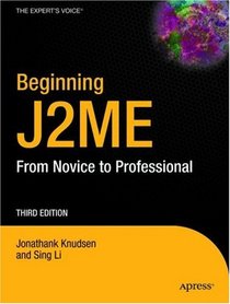Beginning J2ME: From Novice to Professional, Third Edition (Novice to Professional)
