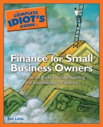 The Complete Idiot's Guide to Finance for Small Business (Complete Idiot's Guide to)