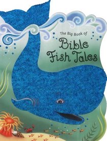 Big Book of Bible Fish Tales: Bible Foil Tales