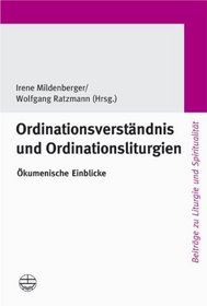 Ordinationsverstndnis und Ordinationsliturgien