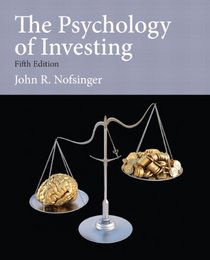 Psychology of Investing (5th Edition) (Pearson Series in Finance)
