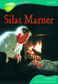 Oxford Reading Tree: Stage 16B: TreeTops Classics: Silas Marner (Treetops Fiction)