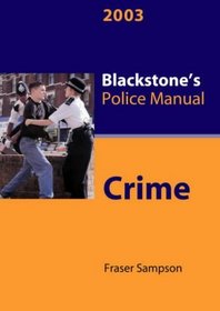 Crime 2003 (Blackstone's Police Manuals)