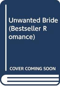 Unwanted Bride (Bestseller Romance)