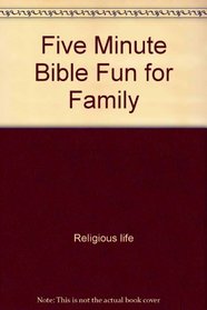 Five-minute Bible fun for families (Five-minute Bible fun series)