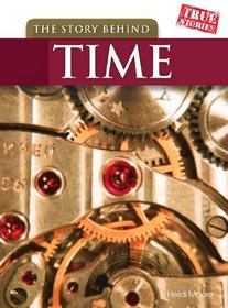 The Story Behind Time (True Stories)