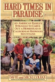 Hard Times in Paradise: An American Family's Struggle to Carve Out a Homestead in California's Redwood Mountains