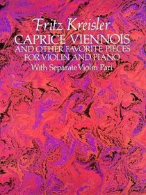 Caprice Viennois and Other Favorite Pieces for Violin and Piano: With Separate Violin Part