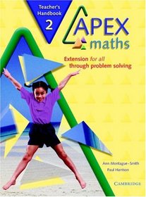 Apex Maths 2 Teacher's Handbook: Extension for all through Problem Solving (Apex Maths)