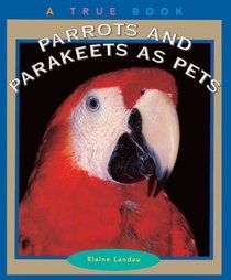 Parrots and Parakeets as Pets