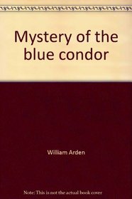Mystery of the blue condor, (A Magic circle book)