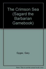 The Crimson Sea (Sagard the Barbarian Gamebook, No 3)