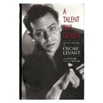 A Talent for Genius: The Life and Times of Oscar Levant