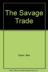 The Savage Trade