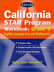 Kaplan California Star Program Workbook: Grade 9 : Math And Englishlanguage Arts