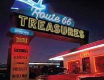 Route 66 Treasures: Featuring Rare Facsimile Memorabilia from America's Mother Road