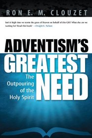 Adventisms Greatest Need